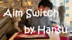 Aim Switch by Hansu video