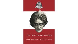 The Man Who Knows by Liam Montier, Matt Lingard and Kaymar Magic