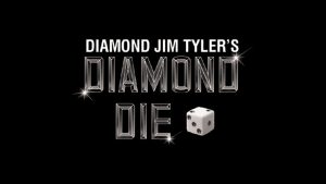Diamond Die (5) by Diamond Jim Tyler