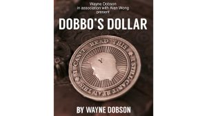 Dobbo's Dollar (Gimmick and Online Instructions) by Wayne Dobson and Alan Wong