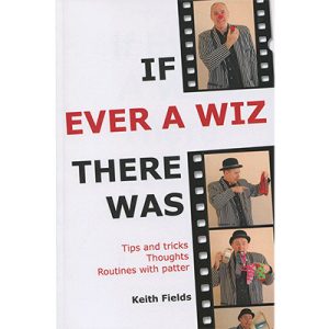 If Ever A Wiz There Was by Keith Fields - Book