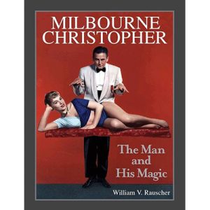 Milbourne Christopher The Man and His Magic by Willaim Rauscher - Book