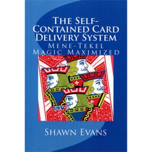 The Self-Contained Card Delivery System (Mene Tekel Magic Maximized) by Shawn Evans - Book