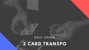 2 Card Transpo by Eric Chien video DOWNLOAD - Download