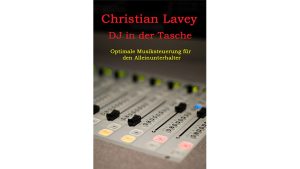 DJ in der Tasche (DJ in my Pocket) English/ German versions included by Christian Lavey eBook DOWNLOAD - Download