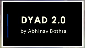 DYAD 2.0 by Abhinav Bothra video DOWNLOAD - Download