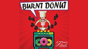 BURNT DONUTS by Mago Flash