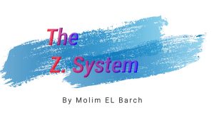 The Z. System by Molim El Barch video DOWNLOAD - Download