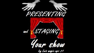 PRESENTING and STAGING Your SHOW by Luis Magic video DOWNLOAD - Download