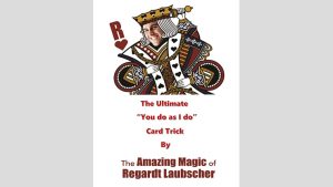 The Ultimate "You do as I do" Card Trick By Regardt Laubscher ebook DOWNLOAD - Download