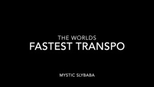 World's Fastest Transpo by Mystic Slybaba video DOWNLOAD - Download