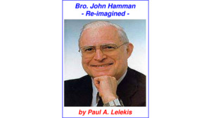 Bro. John Hamman Re-Imagined by Paul A. Lelekis ebook DOWNLOAD - Download