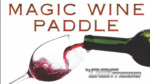MAGIC WINE PADDLE by Dar Magia
