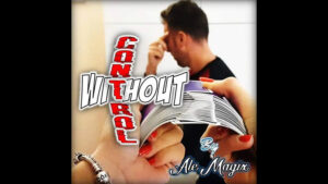 Without Control by Ale Magix ing video DOWNLOAD - Download