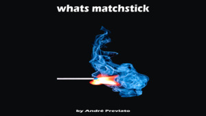 Whats Matchstick by André Previato video DOWNLOAD - Download