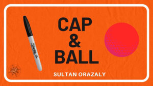 The Vault - Cap and Ball by Sultan Orazaly video DOWNLOAD - Download