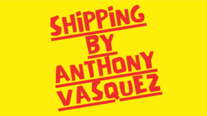 Shipping by Anthony Vasquez video DOWNLOAD - Download