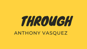Through by Anthony Vasquez video DOWNLOAD - Download